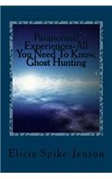 Paranormal Experiences-All You Need To Know, Ghost Hunting