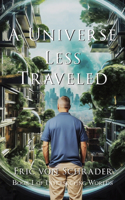 Universe Less Traveled