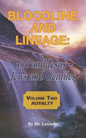 Bloodline and Lineage: God and Jesus-Jews and Gentiles