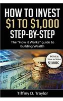 How to Invest $1 to $1,000: The "How it Works" guide to Building Wealth