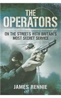 The Operators: On the Streets with Britain's Most Secret Service