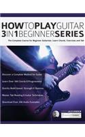 How to Play Guitar 3 in 1 Beginner Series