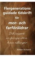 Flergenerations guidade tidskrift för mor- och farföräldrar: Ditt livsverk och familjehistoria för dina ättlingar(Familjehistoria)