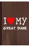 I Love My Great Dane Dog Breed Journal Notebook: Blank Lined Ruled for Writing 6x9 110 Pages