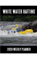 White Water Rafting 2020 Weekly Planner: A 52-Week Calendar for Rafters