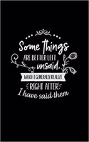 Some Things Are Better Left Unsaid. Which I Generally Realize Right After I Have Said Them.: Mom Journal, Her Life and Kids