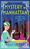 Mystery in Manhattan: The start of a cozy mystery series from Kelly Oliver(1 A Fiona Figg & Kitty Lane Mystery)