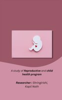 study of Reproductive and child health program