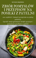Zbiór Pomyslów I Przepisów Na Posilki Z Patelni