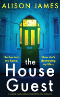 House Guest: A completely unputdownable psychological thriller with a shocking twist