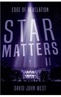 Star Matters II: Edge of Revelation