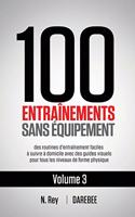 100 Entraînements Sans Équipement Vol. 3