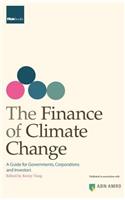 The Finance of Climate Change: A Guide for Governments, Corporations and Investors