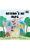 Quiero a mi Papá: I Love My Dad (Spanish Edition)