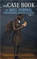 Casebook of Abee Normal, Paranormal Investigations, Volume 2