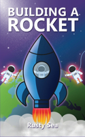 Building A Rocket