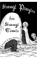 Strange Prayers for Strange Times