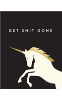 Get Shit Done: Plain Journal, Unicorn, 150 Pages, 8"x10", Professionally Designed