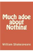 Much adoe about Nothing