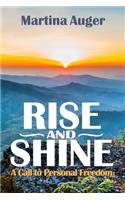 Rise and Shine: A Call to Personal Freedom