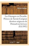 Les Etrangers En Picardie. Les Princes de Savoie-Carignan Derniers Seigneurs de Domart-Sur-La-Luce