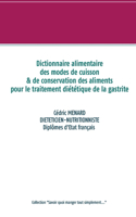 Dictionnaire des modes de cuisson et de conservation des aliments pour le traitement diététique de la gastrite