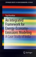 An Integrated Framework for Energy-Economy-Emissions Modeling: A Case Study of India(SpringerBriefs in Environmental Science)
