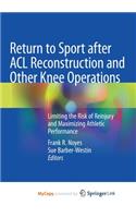 Return to Sport after ACL Reconstruction and Other Knee Operations