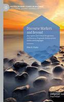 Discourse Markers and Beyond: Descriptive and Critical Perspectives on Discourse-Pragmatic Devices Across Genres and Languages