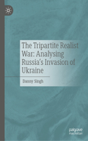 Tripartite Realist War: Analysing Russia's Invasion of Ukraine