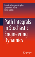 Path Integrals in Stochastic Engineering Dynamics