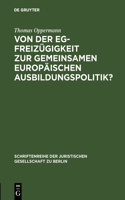 Von Der Eg-Freizügigkeit Zur Gemeinsamen Europäischen Ausbildungspolitik?