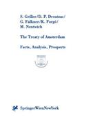 The Treaty of Amsterdam: Facts, Analysis, Prospects: Facts, Analysis, Prospects