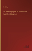Uebertragung des hl. Alexander von Ruodolf und Meginhart