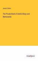 The Private Book of Useful Alloys and Memoranda