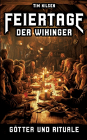 Feiertage der Wikinger - Götter und Rituale