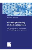 Prozessoptimierung im Rechnungswesen: Mit Re-Engineering Transaktions- und Abschlussprozesse optimieren(German)