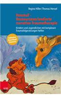 ResonaT Ressourcenorientierte narrative Traumatherapie: Kindern und Jugendlichen mit komplexen Traumafolgestorungen helfen