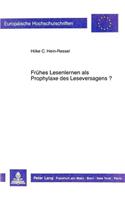 Fruehes Lesenlernen als Prophylaxe des Leseversagens?