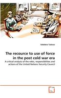 Recource to Use of Force in the Post Cold War Era