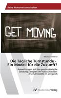 Die Tägliche Turnstunde - Ein Modell für die Zukunft?