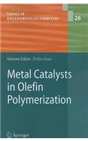 Metal Catalysts in Olefin Polymerization