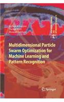 Multidimensional Particle Swarm Optimization for Machine Learning and Pattern Recognition