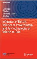 Influences of Electric Vehicles on Power System and Key Technologies of Vehicle-To-Grid