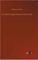 Grenfell: Knight-Errant of the North