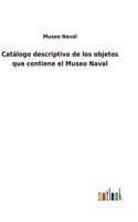 Catálogo descriptivo de los objetos que contiene el Museo Naval