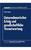 Unternehmerischer Erfolg Und Gesellschaftliche Verantwortung