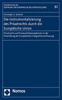 Die Instrumentalisierung Des Privatrechts Durch Die Europaische Union