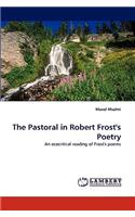 The Pastoral in Robert Frost's Poetry