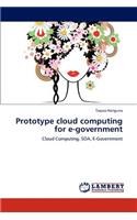 Prototype Cloud Computing for E-Government